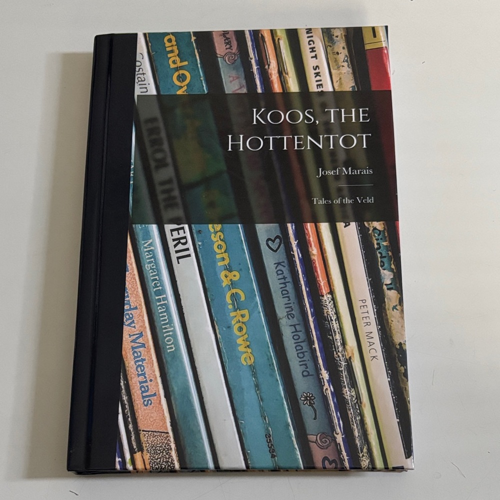 Koos, the Hottentot; Tales of the Veld Hardcover book Josef 1905-1978 Marais